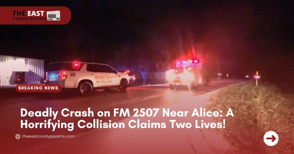 Deadly Crash on FM 2507 Near Alice: A Horrifying Collision Claims Two Lives!