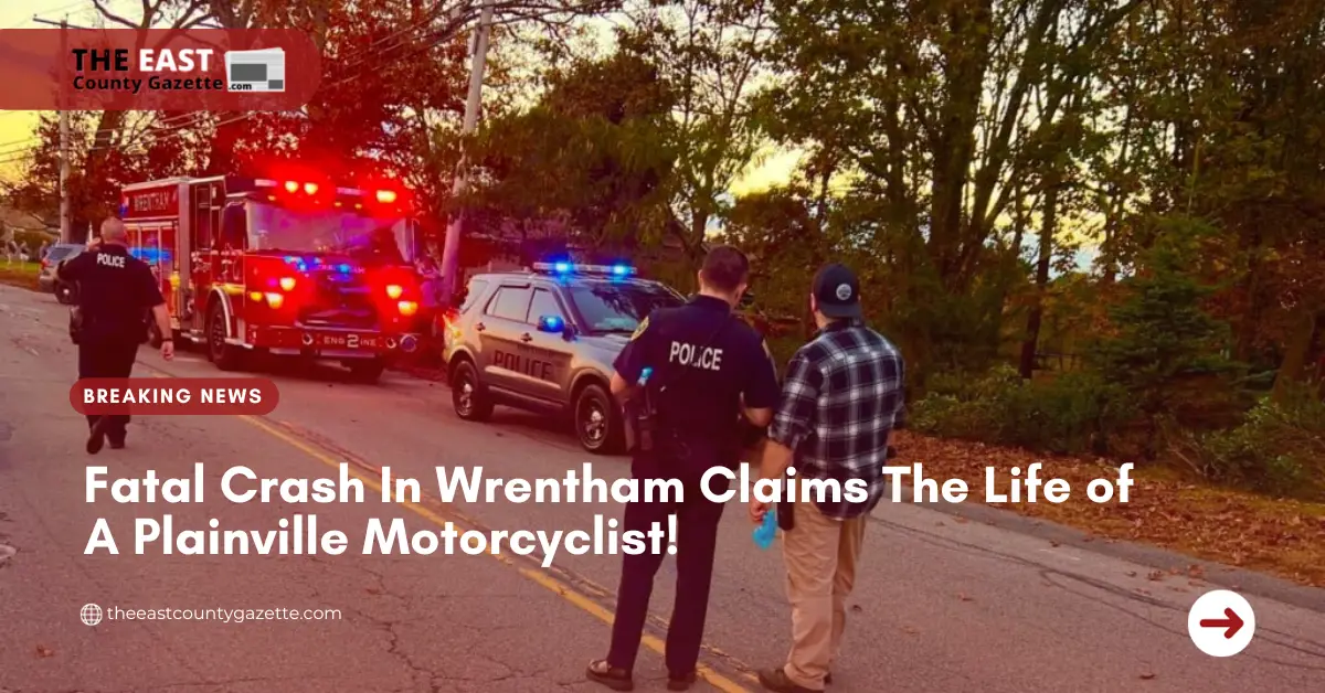 Fatal Crash In Wrentham Claims The Life of A Plainville Motorcyclist!