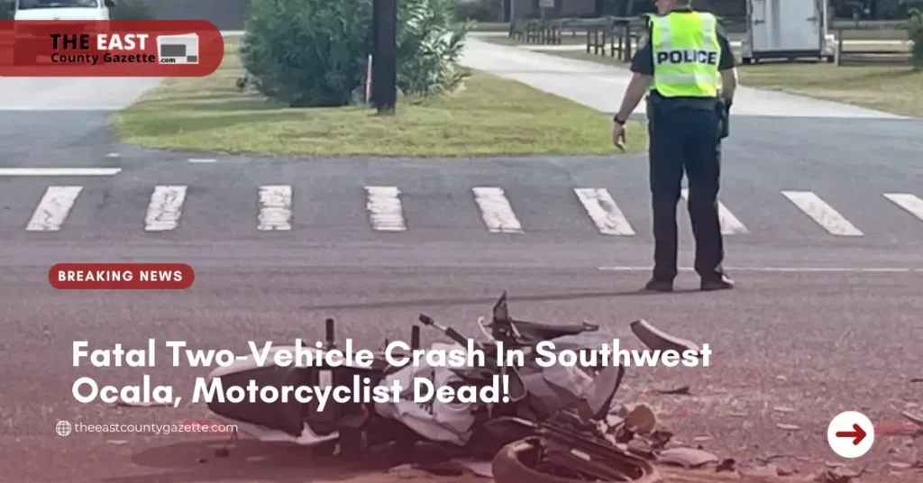 Fatal Two-Vehicle Crash In Southwest Ocala, Motorcyclist Dead!