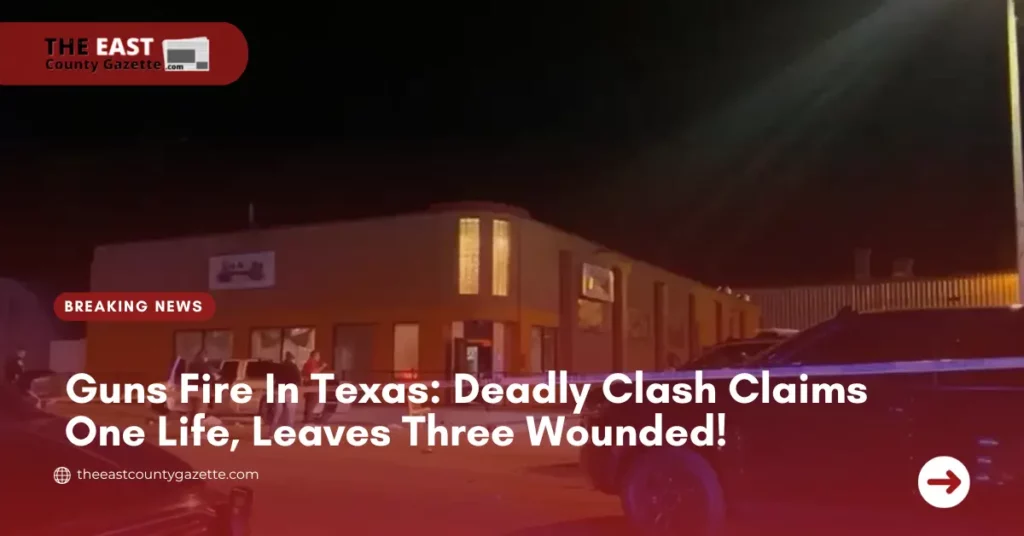 Guns Fire In Texas Deadly Clash Claims One Life, Leaves Three Wounded!