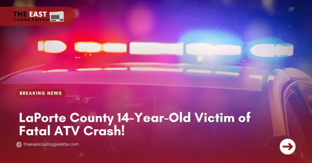 LaPorte County 14-Year-Old Victim of Fatal ATV Crash!