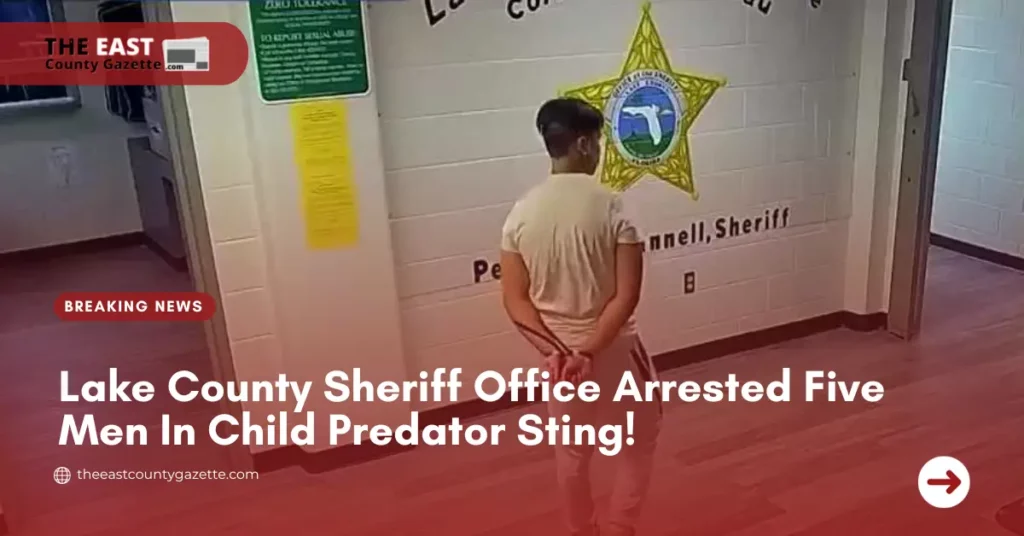 Lake County Sheriff's Office Arrested Five Men In Child Predator Sting