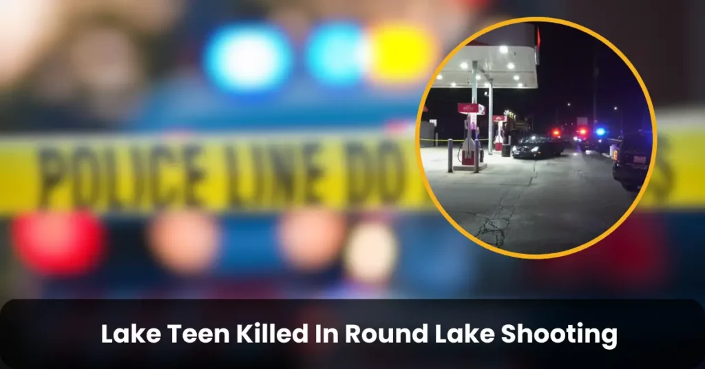 Lake Teen Killed In Round Lake Shooting