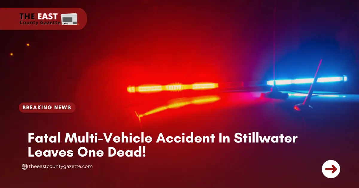 Fatal Multi-Vehicle Accident In Stillwater Leaves One Dead!