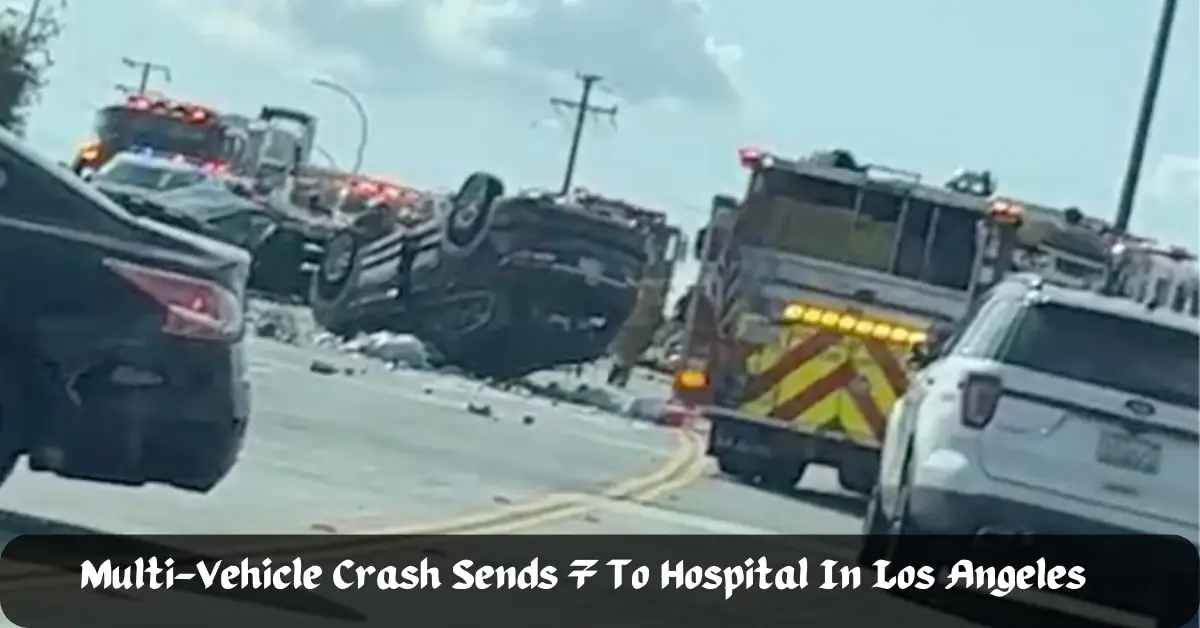 Investigation Underway In Los Angeles County Multi-Vehicle Crash!