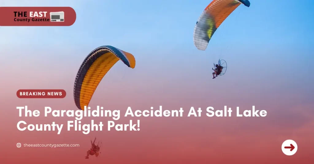 The Paragliding Accident At Salt Lake County Flight Park