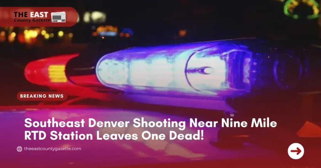 Southeast Denver Shooting Near Nine Mile RTD Station Leaves One Dead!
