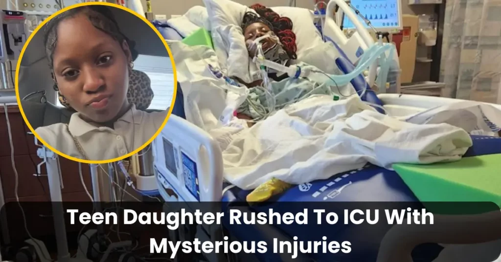 Teen Daughter Rushed To ICU With Mysterious Injuries