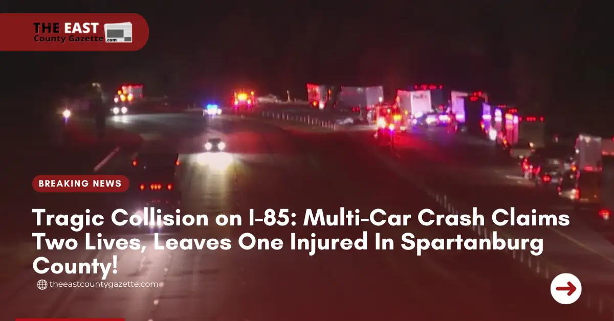 Tragic Collision on I-85: Multi-Car Crash Claims Two Lives, Leaves One Injured In Spartanburg County!