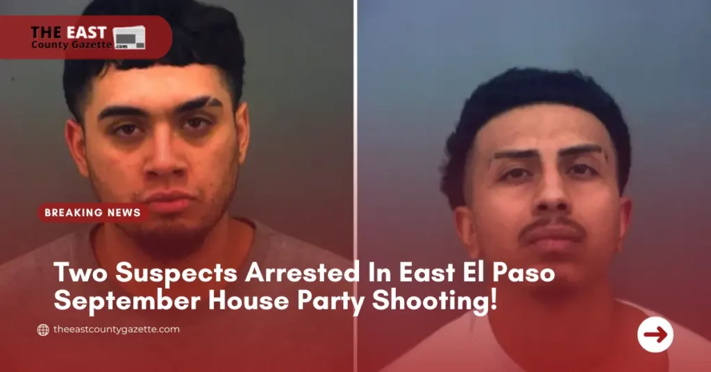 Two Suspects Arrested In East El Paso September House Party Shooting!