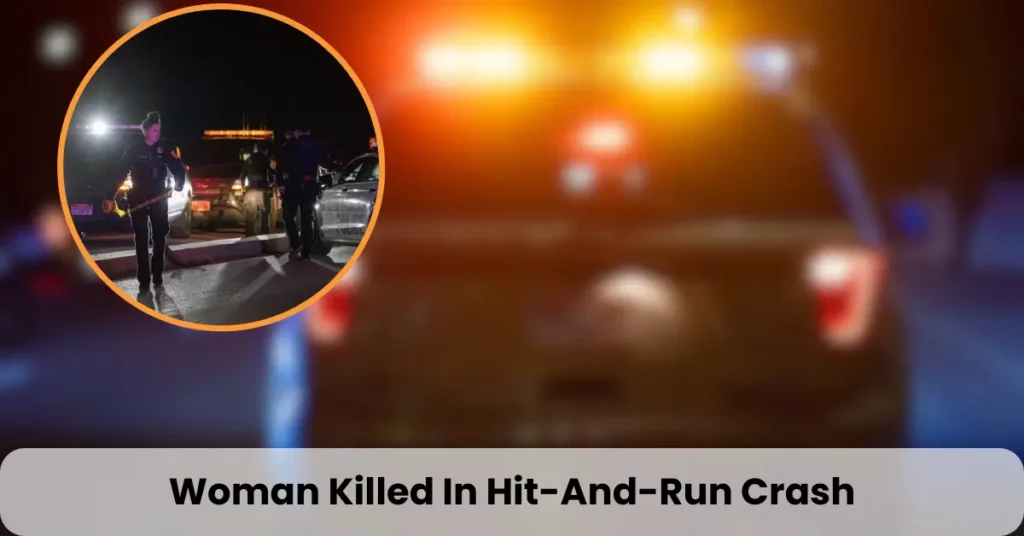 Woman Killed In Hit-And-Run Crash