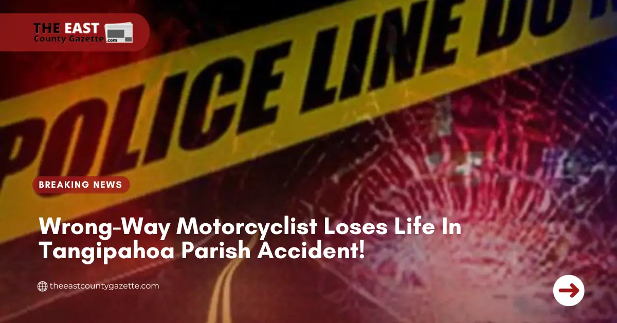 Wrong-Way Motorcyclist Loses Life In Tangipahoa Parish Accident!