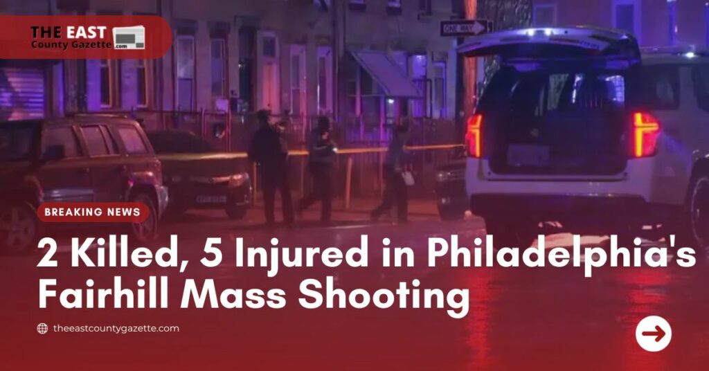 2 Killed, 5 Injured in Philadelphia's Fairhill Mass Shooting