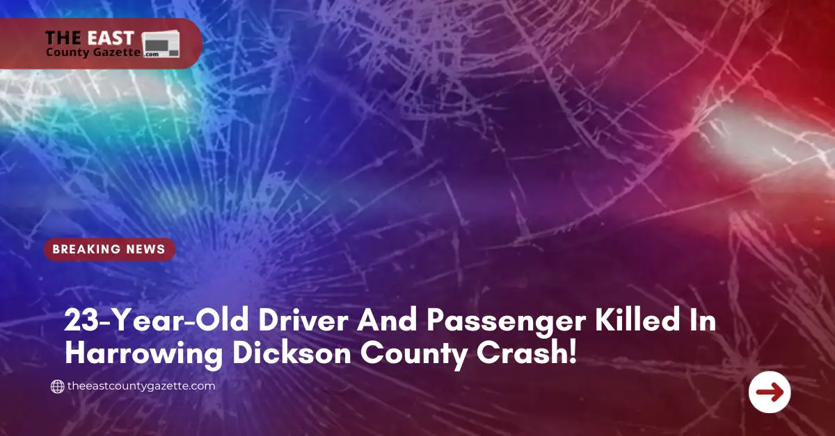 23-Year-Old Driver And Passenger Killed In Harrowing Dickson County Crash!
