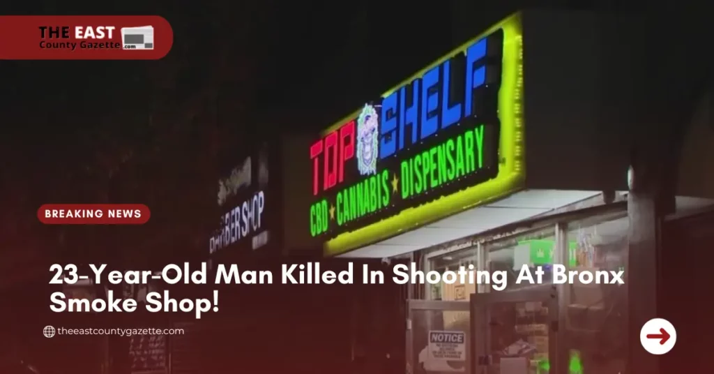 23-Year-Old Man Killed In Shooting At Bronx Smoke Shop!