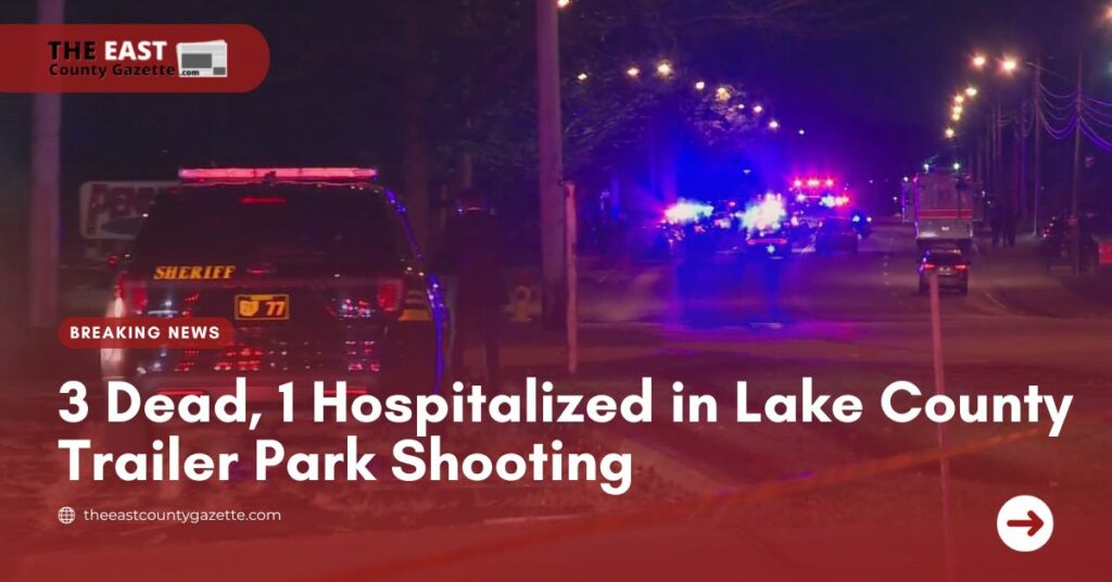 3 Dead, 1 Hospitalized in Lake County Trailer Park Shooting