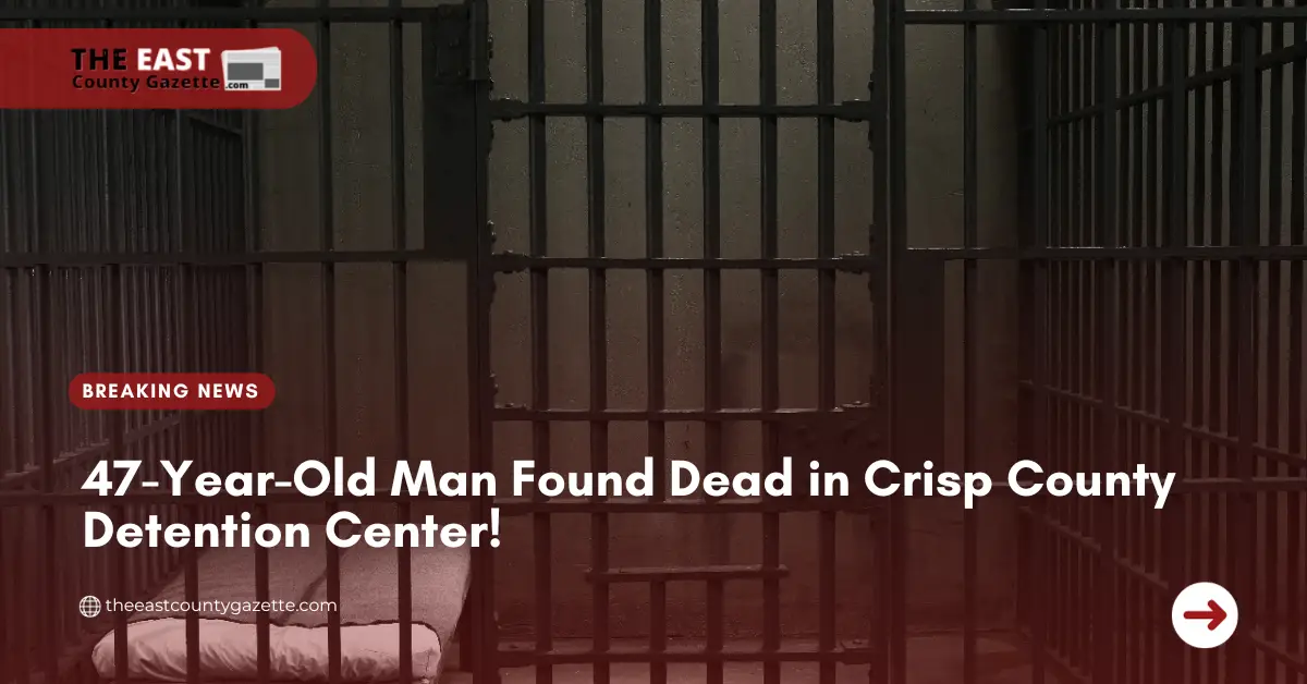 47-Year-Old Man Found Dead in Crisp County Detention Center!