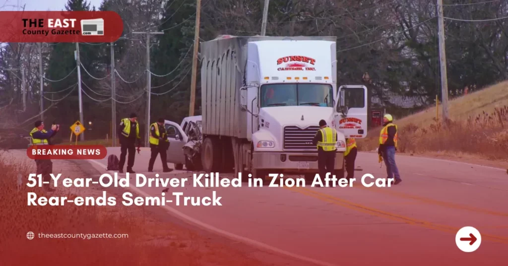 51-Year-Old Driver Killed in Zion After Car Rear-ends Semi-Truck