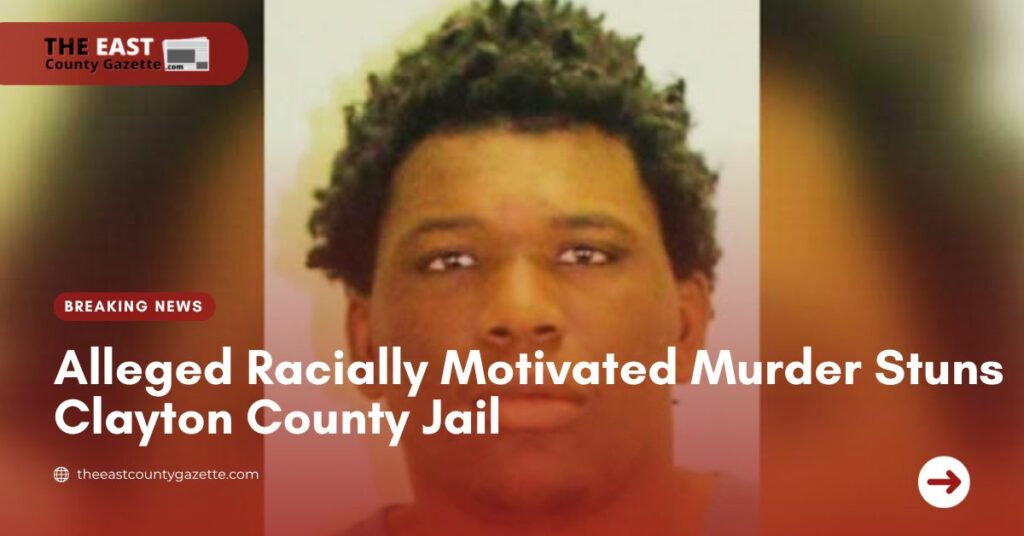 Alleged Racially Motivated Murder Stuns Clayton County Jail