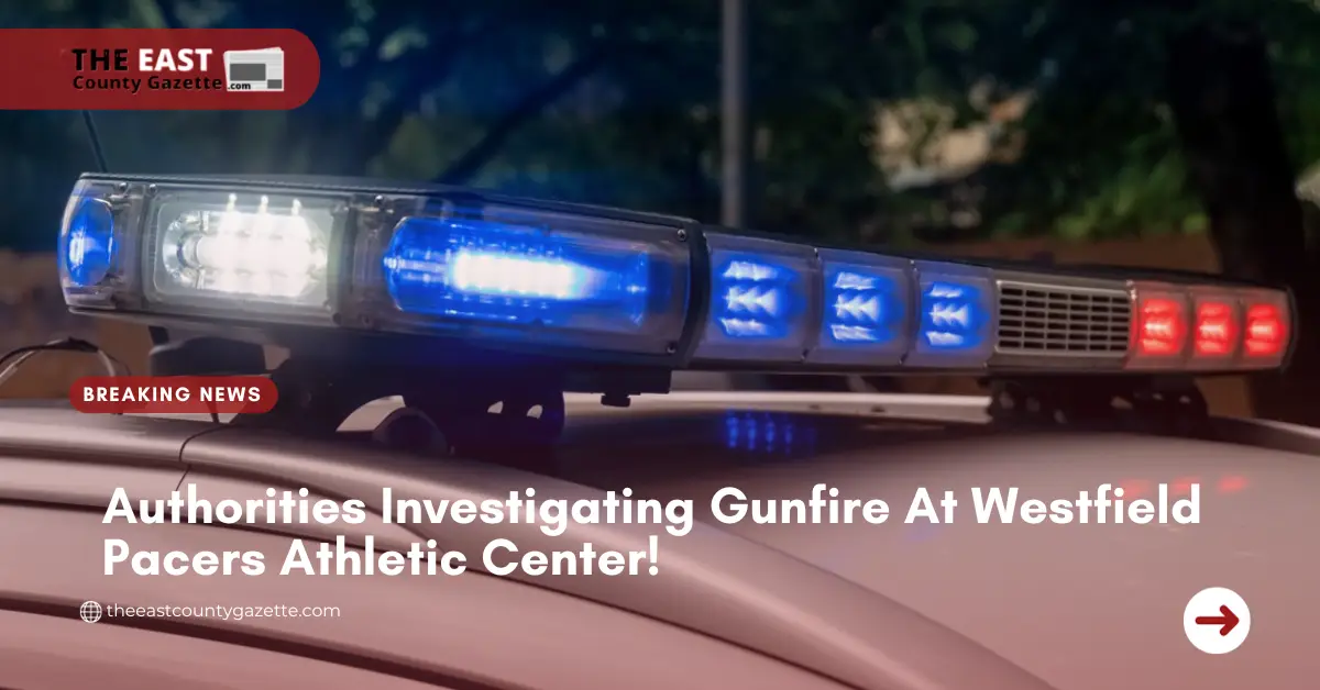 Authorities Investigating Gunfire At Westfield Pacers Athletic Center!