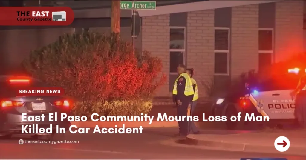 East El Paso Community Mourns Loss of Man Killed In Car Accident