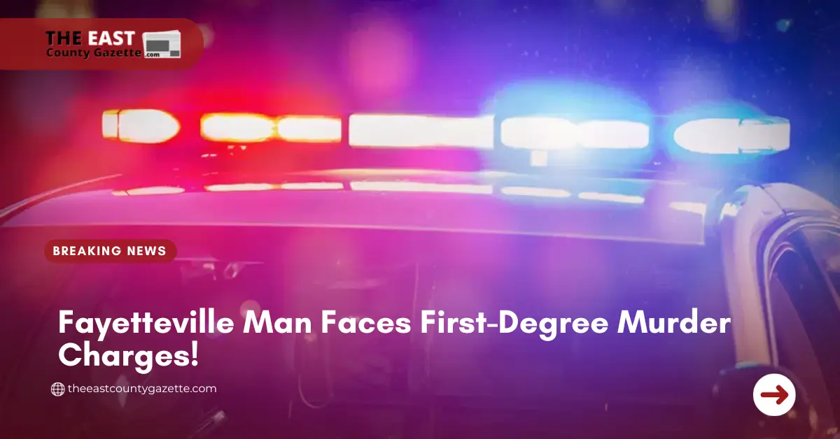 Fayetteville Man Faces First-Degree Murder Charges!
