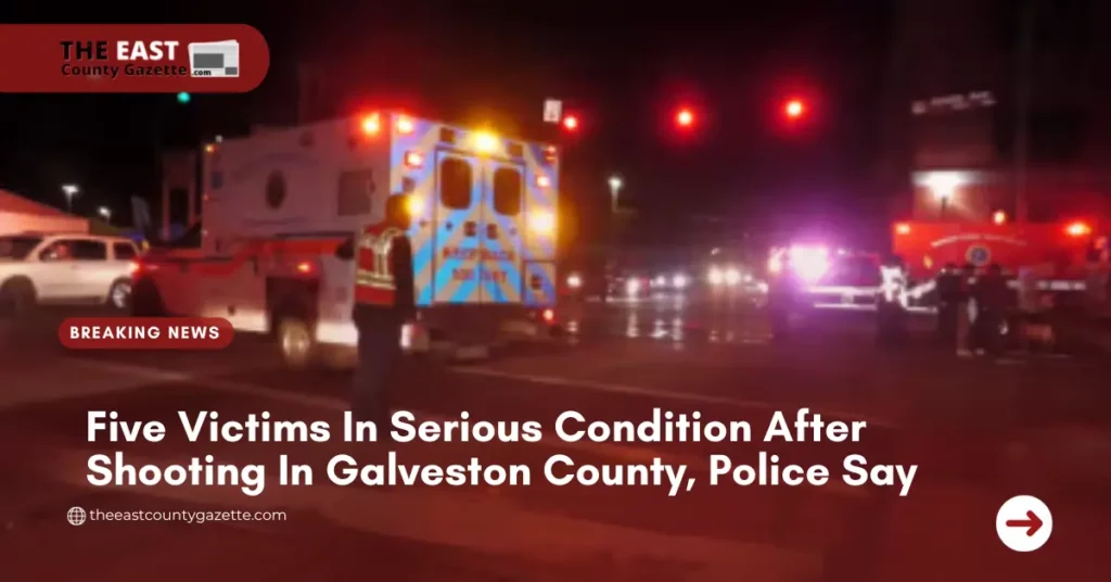 Five Victims In Serious Condition After Shooting In Galveston County, Police Say