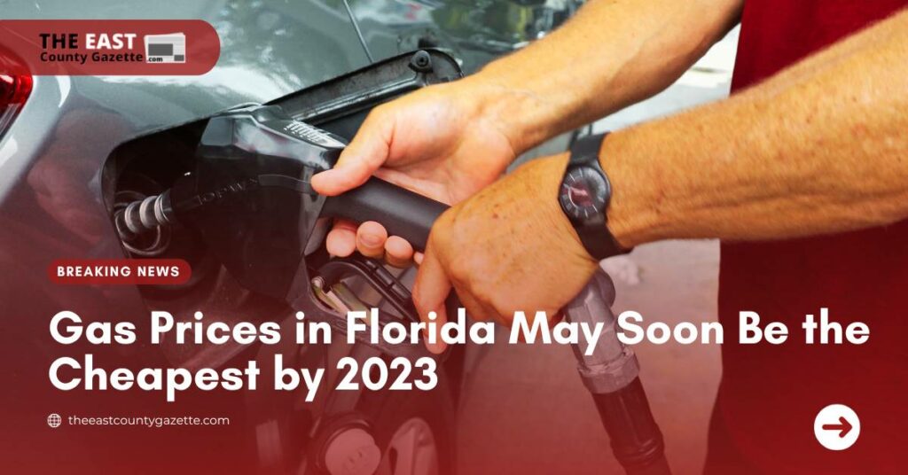Gas Prices in Florida May Soon Be the Cheapest by 2023