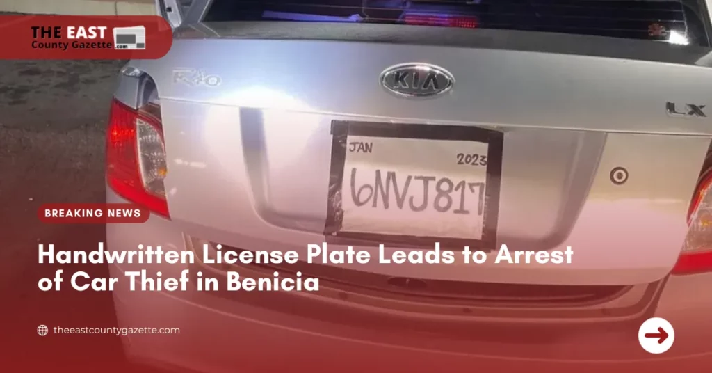 Handwritten License Plate Leads to Arrest of Car Thief in Benicia