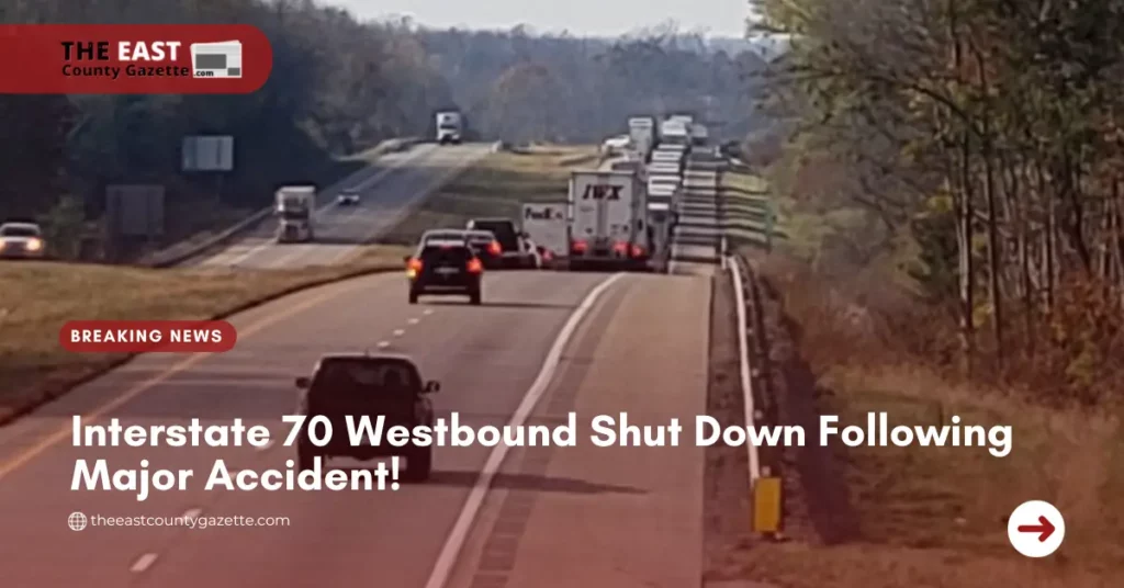 Interstate 70 Westbound Shut Down Following Major Accident!