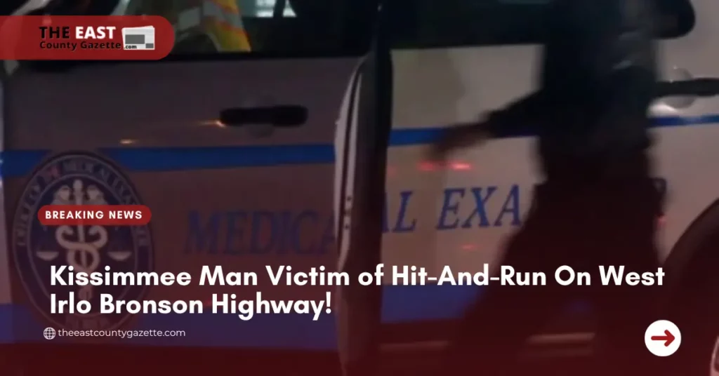 Kissimmee Man Victim of Hit-And-Run On West Irlo Bronson Highway!