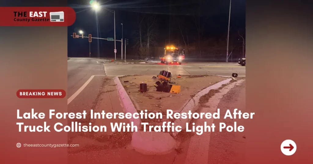 Lake Forest Intersection Restored After Truck Collision With Traffic Light Pole