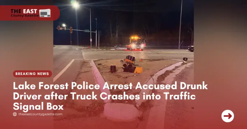 Lake Forest Police Arrest Accused Drunk Driver after Truck Crashes