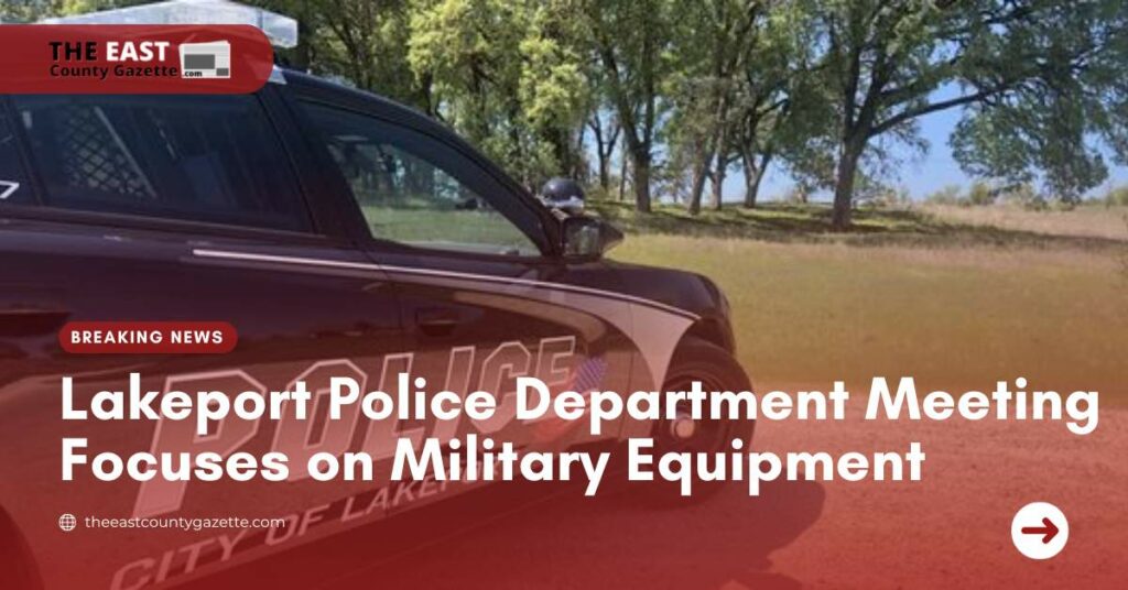 Lakeport Police Department Meeting Focuses on Military Equipment