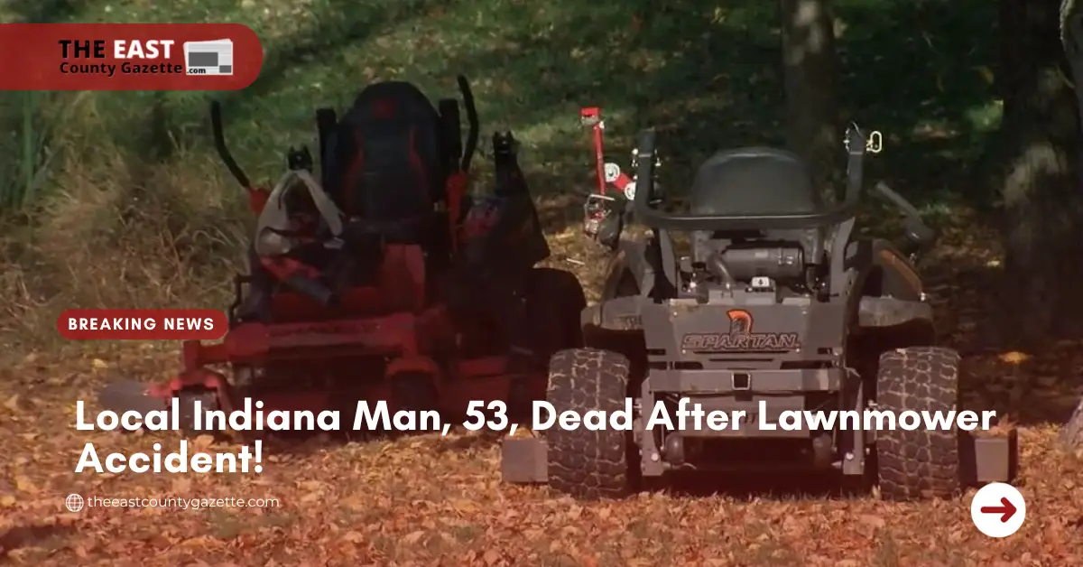 Local Indiana Man, 53, Dead After Lawnmower Accident!