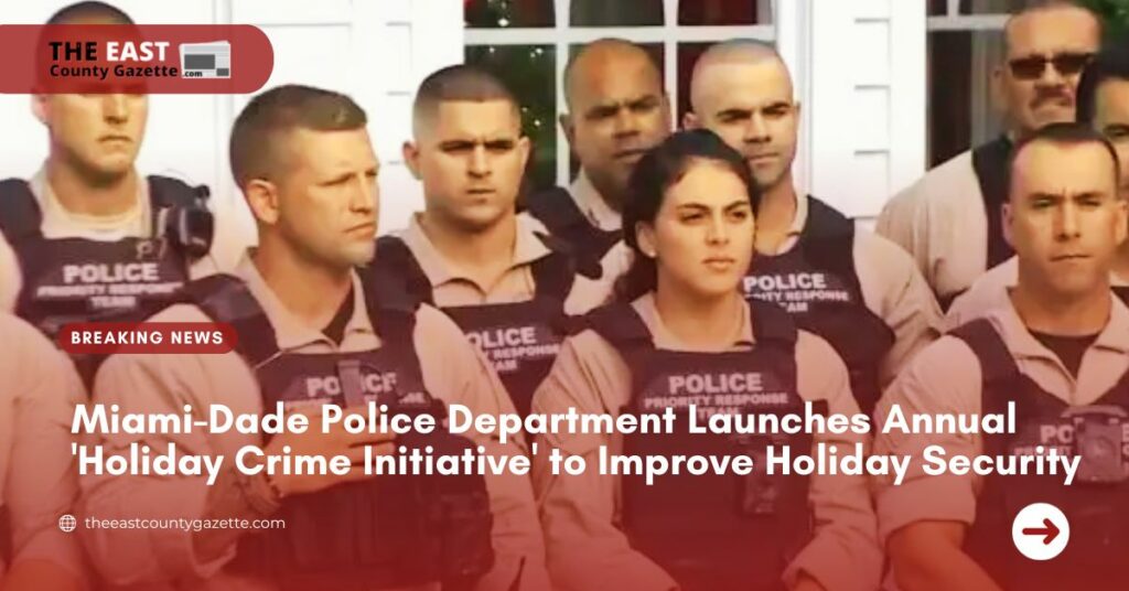 Miami-Dade Police Department Launches Annual 'Holiday Crime Initiative' to Improve Holiday Security