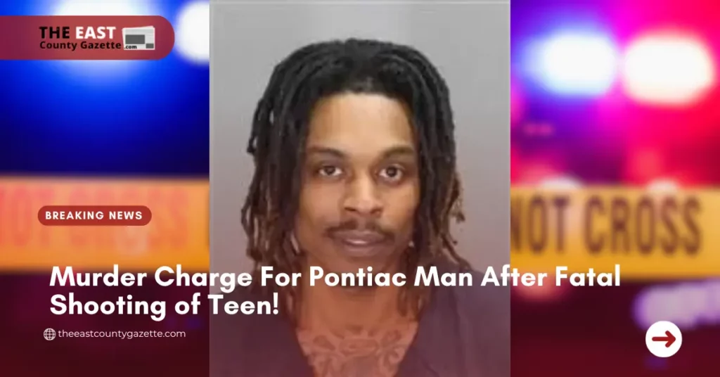 Murder Charge For Pontiac Man After Fatal Shooting Of Teen!