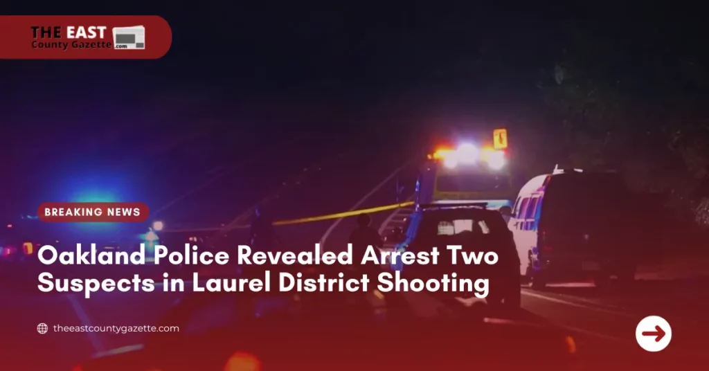 Oakland Police Revealed Arrest Two Suspects in Laurel District Shooting