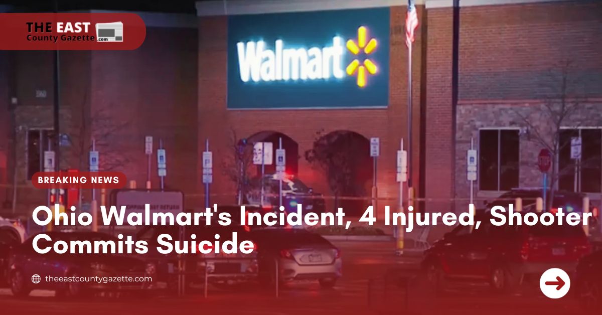 Ohio Walmart's Incident, 4 Injured, Shooter Commits Suicide