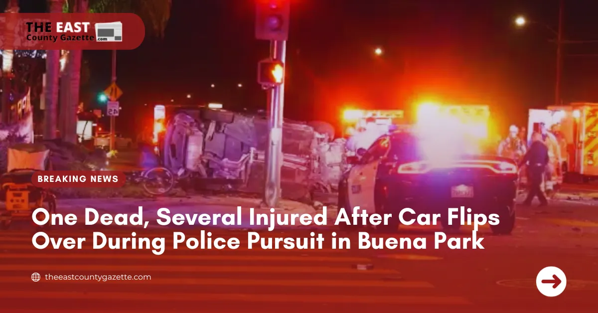 One Dead, Several Injured After Car Flips Over During Police Pursuit in Buena Park