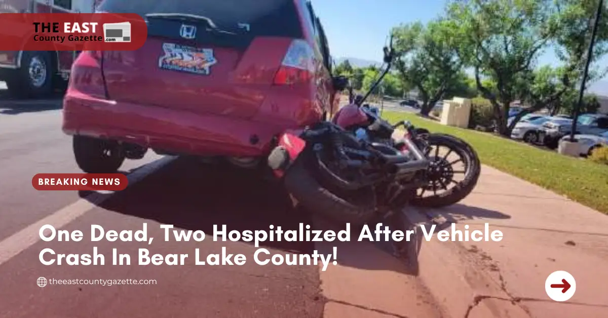 One Dead, Two Hospitalized After Vehicle Crash In Bear Lake County!