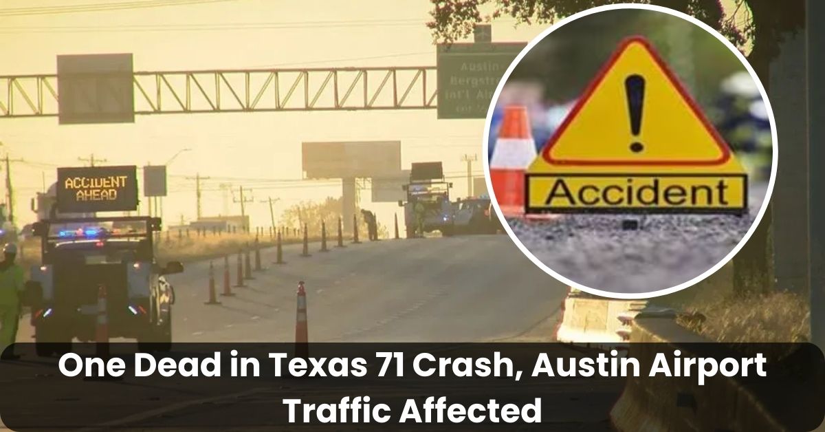 One Dead in Texas 71 Crash, Austin Airport Traffic Affected