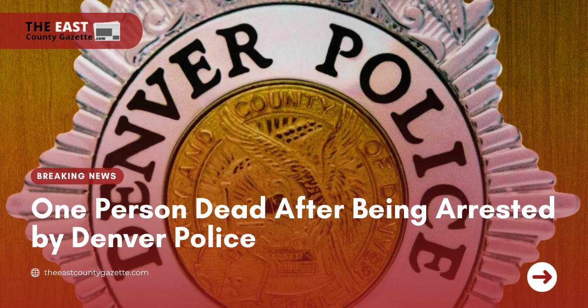 One Person Dead After Being Arrested by Denver Police