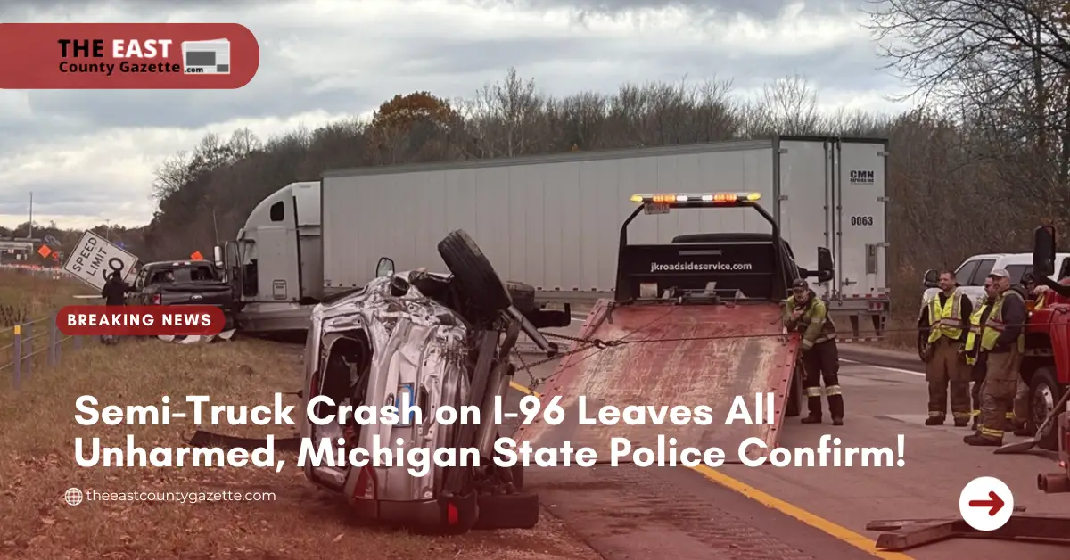 Semi-Truck Crash on I-96 Leaves All Unharmed, Michigan State Police Confirm!