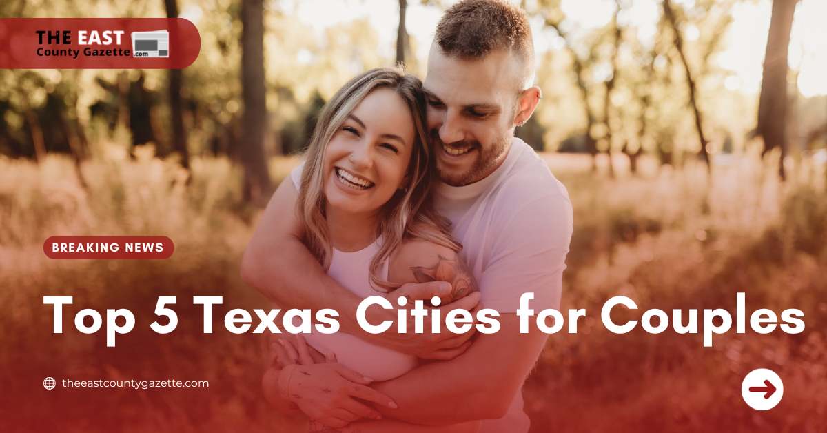 Top 5 Texas Cities for Couples