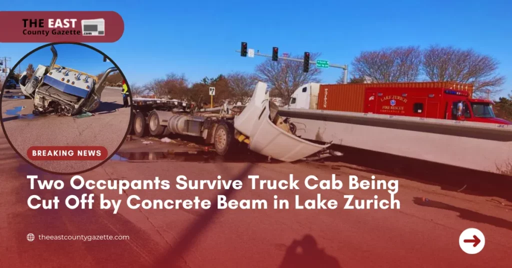 Two Occupants Survive Truck Cab Being Cut Off by Concrete Beam in Lake Zurich