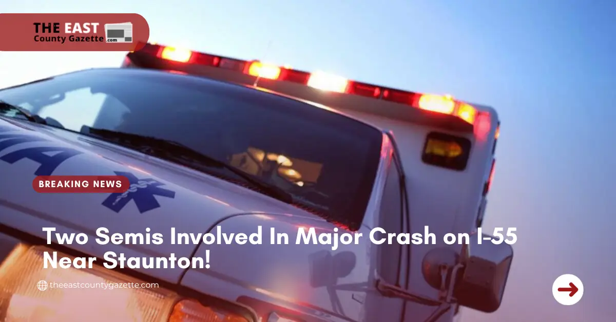 Two Semis Involved In Major Crash on I-55 Near Staunton!