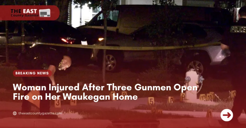 Woman Injured After Three Gunmen Open Fire on Her Waukegan Home