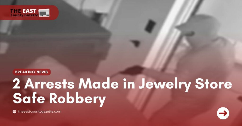 2 Arrests Made in Jewelry Store Safe Robbery