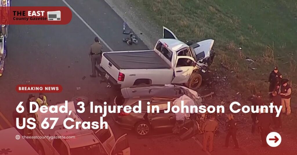 6 Dead, 3 Injured in Johnson County US 67 Crash